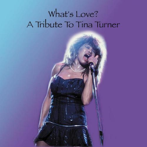 What's Love? A Tribute To Tina Turner -- Click to purchase from Amazon.com